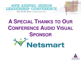 A S PECIAL T HANKS TO O UR C ONFERENCE A UDIO V ISUAL S PONSOR  Using the Sanctuary Model  to Lead
