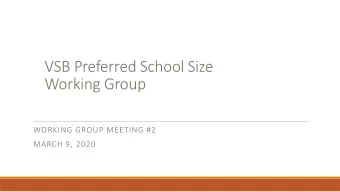 VSB Preferred School Size  Working Group  WORKING GROUP MEETING #2  MARCH 9, 2020  Objectives