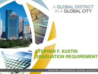 STEPHEN F. AUSTIN  GRADUATION REQUIREMENTS  HISD  LEADER  ADAPTABLE &amp;  COLLEGE-READY  CRITICAL
