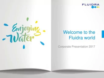 Welcome to the  Fluidra world  Corporate Presentation 2017  Fluidra world  Boracay  CAR  (High