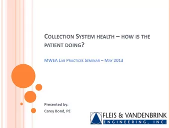 PATIENT DOING ? MWEA L AB P RACTICES S EMINAR  M AY 2013  Presented by:  Carey Bond, PE A GENDA