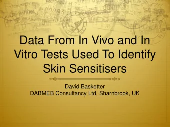 Vitro Tests Used To Identify  Skin Sensitisers  David Basketter  DABMEB Consultancy Ltd,