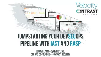 Jumpstarting Your DevSECOps  Pipeline with IAST and RASP  Jeff Williams @planetlevel  CTO and