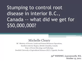 Stumping to control root  disease in interior B.C.,  Canada -- what did we get for  $50,000,000?