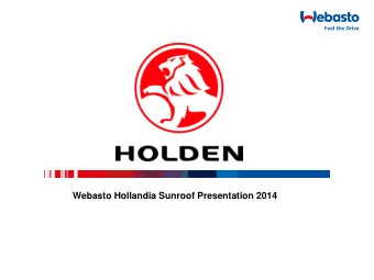 Webasto Hollandia Sunroof Presentation 2014  History  Company founded in 1901 in Munich Germany