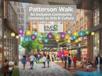 Patterson Walk  An Inclusive Community  Centered on Arts &amp; Culture  Level 2: Local,