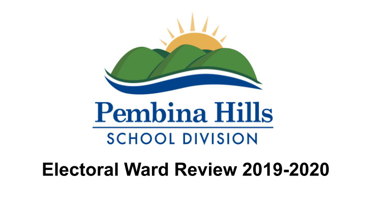 electoral ward review 2019 2020 pembina hills school