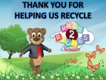 THANK YOU FOR  HELPING US RECYCLE  Recycling means taking your old and  used materials then turning
