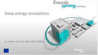 Deep energy renovations  Ir. Jasper van den Munckhof (MA)  Funded by This project has received