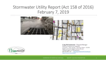 Stormwater Utility Report (Act 158 of 2016)  February 7, 2019 Craig DiGiammarino | Program Manager