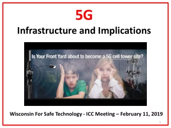 5G  Infrastructure and Implications Wisconsin For Safe Technology - ICC Meeting  February 11,