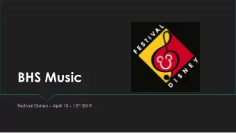 BHS Music Festival Disney  April 10  15 th 2019  Overview  Just the facts  122 students