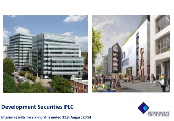 Development Securities PLC  Interim results for six months ended 31st August 2014  Contents  Slide