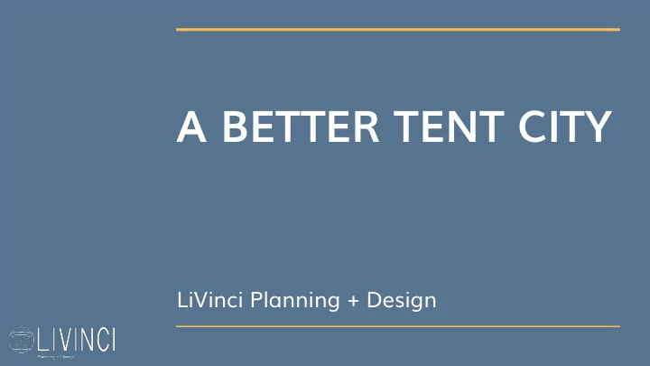 a better tent city
