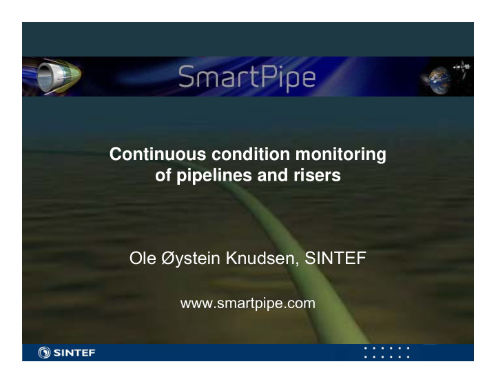 continuous condition monitoring of pipelines and risers