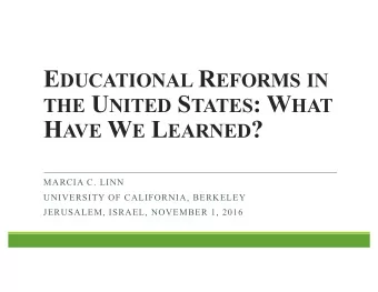 H AVE W E L EARNED ?  MARCIA C. LINN  UNIVERSITY OF CALIFORNIA, BERKELEY  JERUSALEM, ISRAEL,