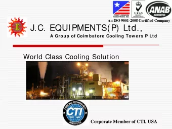J.C. EQUIPMENTS(P) Ltd.,  A Group of Coim batore Cooling Tow ers P Ltd  World Class Cooling