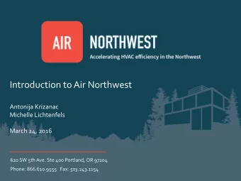 Introduction to Air Northwest  Antonija Krizanac  Michelle Lichtenfels  March 24, 2016  620 SW 5th