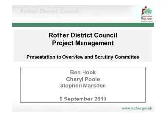 Rother District Council  Project Management  Presentation to Overview and Scrutiny Committee  Ben