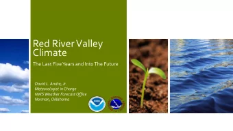 Red River Valley  Climate  The Last Five Years and Into The Future  David L. Andra, Jr.