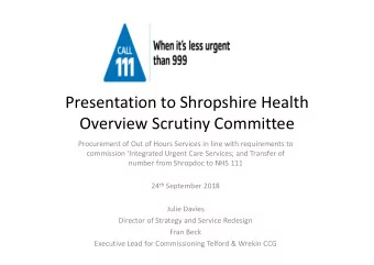 Presentation to Shropshire Health  Overview Scrutiny Committee  Procurement of Out of Hours