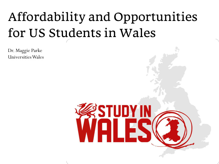 affordability and opportunities for us students in wales