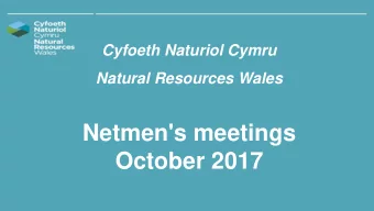 Netmen's meetings  October 2017  Structure  1. Introduction  2. The fisheries  3. State of the