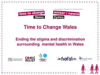Time to Change Wales  Ending the stigma and discrimination surrounding  mental health in Wales