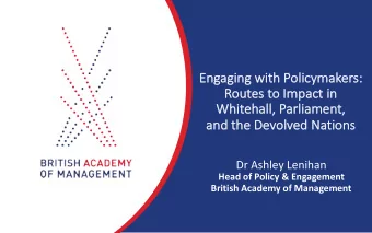 En  Engag  agin  ing wit  with P  Polic  licymak  akers:  Ro  Routes to Impact in  Wh  Whitehall,