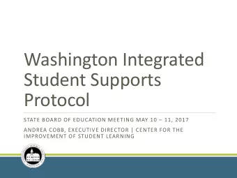 Washington Integrated  Student Supports  Protocol  STATE BOARD OF EDUCATION MEETING MAY 10  11,