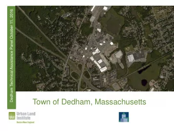 Town of Dedham, Massachusetts  Westfield Technical Assistance Panel, October 26, 2015  Dedham