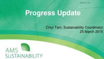 Progress Update  Chiyi Tam, Sustainability Coordinator  25 March 2015  Staff Changes  Chiyi Tam
