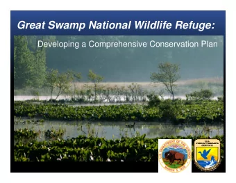 Great Swamp National Wildlife Refuge:  Developing a Comprehensive Conservation Plan  Great Swamp