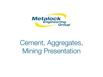 Cement, Aggregates,  Mining Presentation  Cement, Aggregates and Mining  Cement, Aggregates and