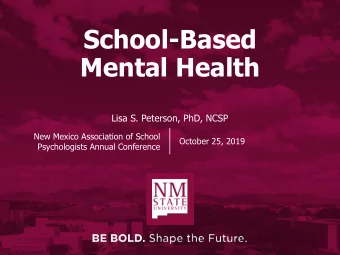 School-Based  Mental Health  Lisa S. Peterson, PhD, NCSP  New Mexico Association of School  October