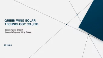 GREEN WING SOLAR  TECHNOLOGY CO.,LTD Beyond your dream  Green Wing and Wing Green  2019.05  Company