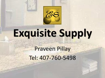 Exquisite Supply  Praveen Pillay  Tel: 407-760-5498  Our product line  Vanity Cabinets