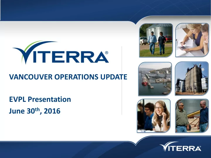 vancouver operations update evpl presentation june 30 th