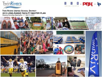 T WIN R IVERS U NIFIED S CHOOL D ISTRICT 2015 LONG-RANGE FACILITY MASTER PLAN  Steering Committee