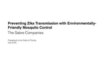 Preventing Zika Transmission with Environmentally-  Friendly Mosquito Control  The Sabre Companies