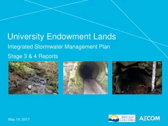 University Endowment Lands  Integrated Stormwater Management Plan  Stage 3 &amp; 4 Reports  May 15,