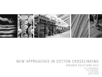 NE W A PPRO A CH ES I N  C O TTO N  C R O S S LI N K I N G  G R E E N E R  S O L U T I O N S  2 0 1