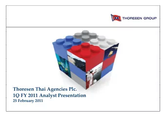 Thoresen Thai Agencies Plc. 1Q FY 2011 Analyst Presentation  y 25 February 2011  Agenda  Age  a  1Q