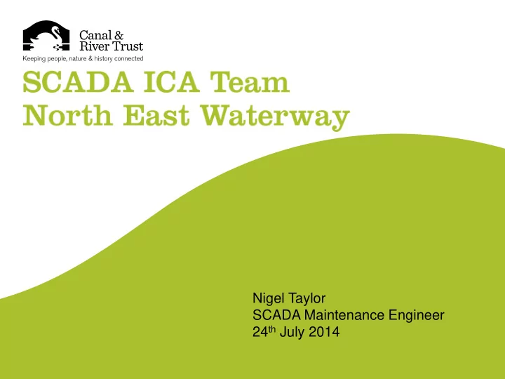 nigel taylor scada maintenance engineer 24 th july 2014