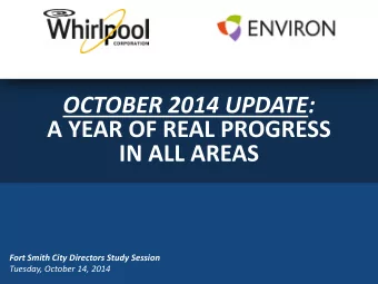 A YEAR OF REAL PROGRESS  IN ALL AREAS  Fort Smith City Directors Study Session  Tuesday, October