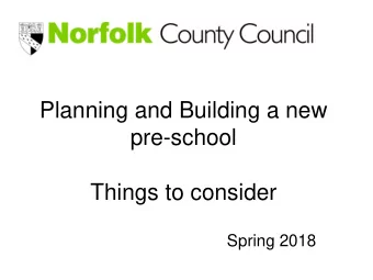pre-school  Things to consider  Spring 2018  Introduction  What are you planning?  Is there