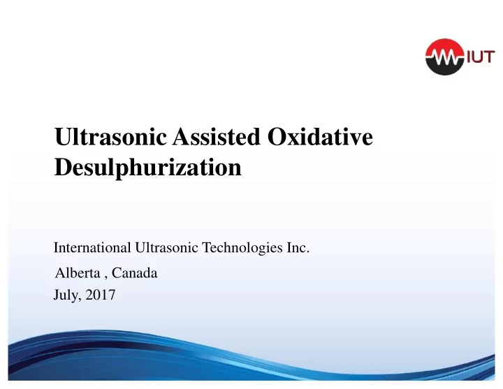 ultrasonic assisted oxidative desulphurization