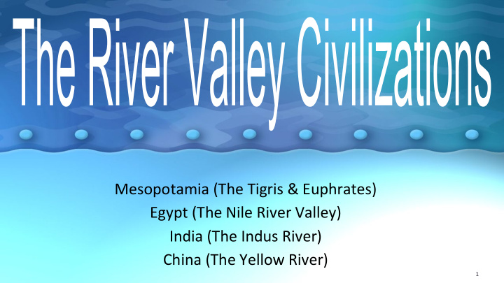 mesopotamia the tigris euphrates egypt the nile river