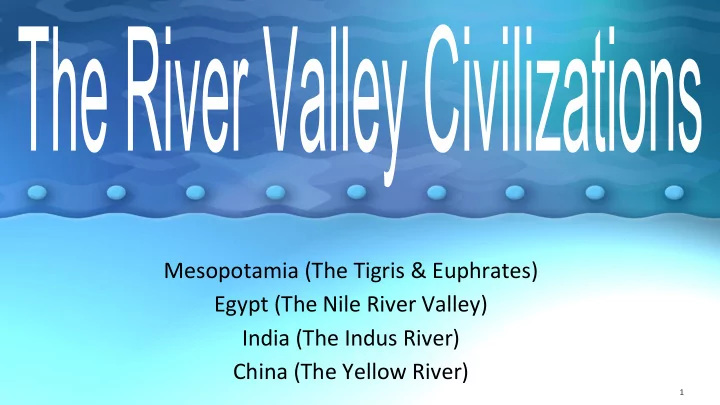 mesopotamia the tigris euphrates egypt the nile river