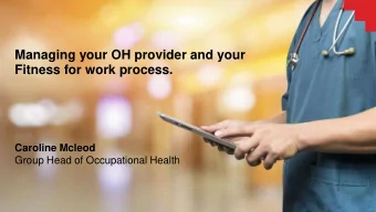 Fitness for work process.  Caroline Mcleod  Group Head of Occupational Health  Fit for work process